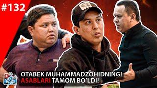 Xafa bo'lish yo'q 132-son OTABEK MUHAMMADZOHIDNING ASABLARI TAMOM BO'LDI! (13.02.2021)