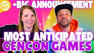 Most Anticipated Games of GenCon & Announcement!