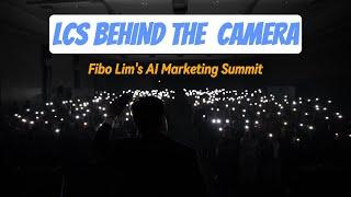 LCS Behind the Camera - Fibo Lim's AI Marketing Summit