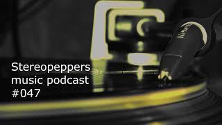 Stereopeppers music podcast #047