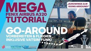  TUTORIAL: GO-AROUND IM FENIX AIRBUS A320 [‍️DEUTSCH] |  MIT VATSIM FUNK | SUPER AUSFÜHRLICH!