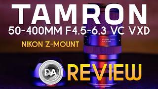 Tamron 50-400mm F4.5-6.3 VC VXD for Nikon Z | Review + Optical Deep Dive