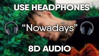 Lil Skies - Nowadays (8D Audio) 