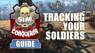 Sim Settlements Conqueror Guides: Tracking Your Soldiers