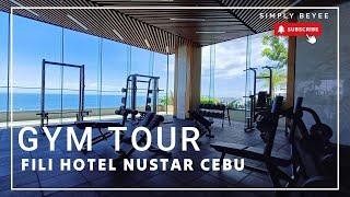 BEYEESCAPADES: FILI HOTEL NUSTAR GYM TOUR | simplybeyee