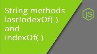 indexOf and lastIndexOf String Methods