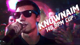 (текст) 140 BPM CUP - KNOWNAIM