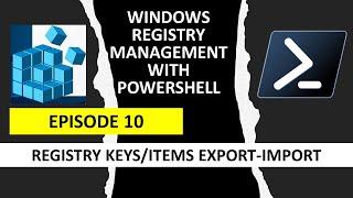 Registry Keys Export-Import // EP 10 // Windows Registry Management Using PowerShell