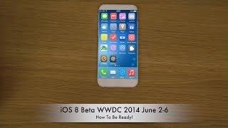 Apple iOS 8 Beta WWDC 2014 June 2-6 - How To Be Ready For Installation Tutorial!