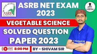 ASRB NET Vegetable Science Exam Solved Paper 2023 | ICAR NET Result 2023 | ICAR NET EXAM 2023