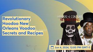 Revolutionary Hoodoo New Orleans Voodoo Secrets and Recipes