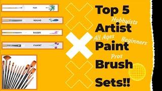 Top 5 Artist Paint Brush Sets