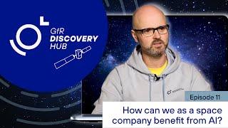  How can we as a space company benefit from AI? Discovery Hub | Episode 11