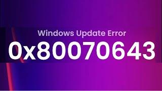 How to fix Windows Update Error 0x80070643 in Windows 10 or Windows 11 {Three Solutions}