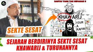 SEJARAH BERDIRINYA SEKTE SESAT KHAWARIJ "KAUM PEMBUNUH" DALAM ISLAM  - UST. ALNOF DINAR, Lc