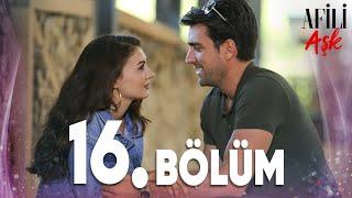 Afili Aşk 16.Bölüm - Full Bölüm