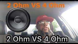 2 Ohm VS 4 Ohm