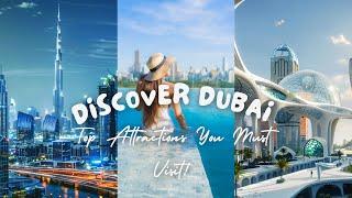 Exploring Dubai's Top Attractions: Must-See Places in 2024 | Dubai Bucket List