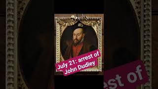 July 22: arrest of John Dudley #history #tudordynasty #marytudor #tudorhistory #englishhistory