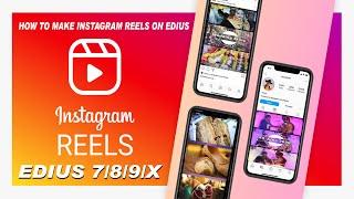 HOW TO MAKE INSTAGRAM REELS || EDIUS 7/8/9/10 || Instagram Reels Tutorials