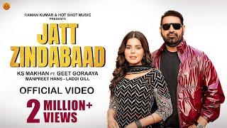 JATT ZINDABAAD (Official Video) - Ks Makhan | Geet Goraya | Laddi Gill | Punjabi songs 2024