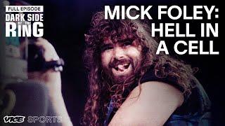 Mick Foley: Hell in a Cell (FULL EPISODE, Dark Side of the Ring)