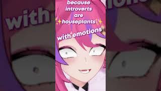 Water your introvert Vtubers daily or else!