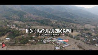 Thenkhawpui vul zing rawh - B Lalsanglien Inbuon || Official video