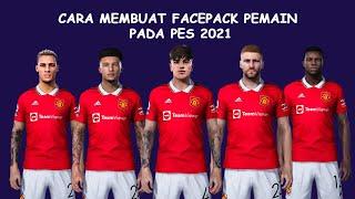 Cara membuat Facepack pemain untuk update Face terbaru pada PES 2021