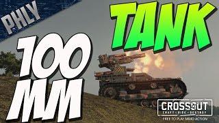 100MM TANK - BIGGEST GUN IN THE GAME! (Crossout Gameplay)