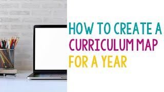 How to Create a Curriculum Map for an Entire Year!