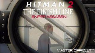 Hitman 2 | THE FINISH LINE (Sniper Assassin, Master Difficulty)