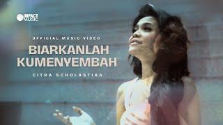 Biarkan Ku Menyembah - Citra Scholastika [Official  Video]