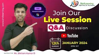 ShriLearning PMP & Agile: Discussion Session "QnA Session" | 12th January'25