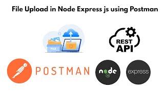 File Upload in Node Express js using Postman