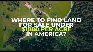 Where to Find Land for Sale under $1000 per Acre in America?