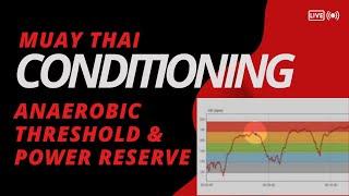 Take Your Muay Thai Conditioning TO THE NEXT LEVEL w/ Anaerobic Threshold & Anaerobic Power Reserve