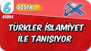 Türkler İslamiyet ile Tanışıyor - Yeni Yurt Anadolu  6SOS4 #2025