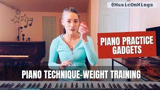 Piano Practice Gadgets | Piano Technique | Weight Training