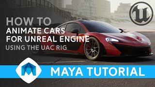 How to Animate Cars for Unreal Engine | Maya Car Rig | UAC Rig