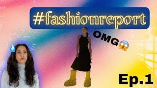 #FASHIONREPORT ep.1 (notizie dal mondo della moda molto fresh)