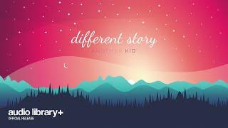 Different Story — Another Kid | Free Background Music | Audio Library Release