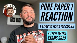 Pure 1 Reaction + Predictions for Pure 2: A-Level Maths Exams 2025 [Edexcel]