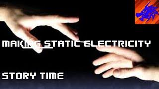 Making Static Electricity Shocking Story Time