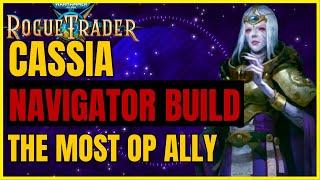 W40K: RT - Updated CASSIA OP Navigator Build: The STRONGEST Party Member! UNFAIR Ready