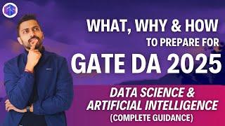 What, Why & How GATE DA | Complete Guidance GATE 2025 Data science & Artificial Intelligence