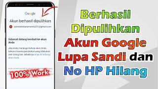 Cara Memulihkan Akun Google Lupa Sandi Dan No HP Hilang Dalam 48 Jam