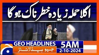 Khamenei Sends Strong Warning to Israel! | Geo News 5 AM Headlines (02 Oct 24)