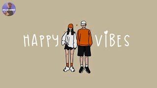 [Playlist] happy vibes  Songs to comfort you after an exhausting day