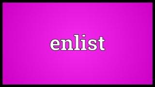 Enlist Meaning